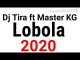 Dj Tira , Master KG, Lobola (2020), Video, mp3, download, datafilehost, toxicwap, fakaza, Afro House, Afro House 2020, Afro House Mix, Afro House Music, Afro Tech, House Music