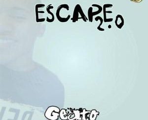 Geato, Escape 2.0, mp3, download, datafilehost, toxicwap, fakaza, Gqom Beats, Gqom Songs, Gqom Music, Gqom Mix, House Music