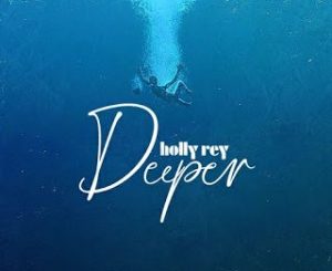 Holly Rey, Deeper (Infected Soul Bootleg), mp3, download, datafilehost, toxicwap, fakaza, Afro House, Afro House 2020, Afro House Mix, Afro House Music, Afro Tech, House Music
