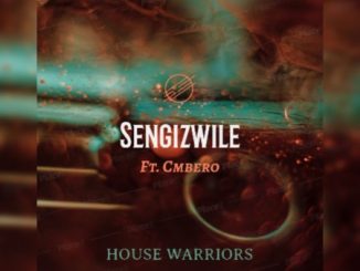 House Warriors, Sengizwile, Cmbero, mp3, download, datafilehost, toxicwap, fakaza, Afro House, Afro House 2020, Afro House Mix, Afro House Music, Afro Tech, House Music