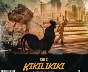 Kid X, Kikilikiki (Prod. by Lunatik), mp3, download, datafilehost, toxicwap, fakaza, Afro House, Afro House 2020, Afro House Mix, Afro House Music, Afro Tech, House Music