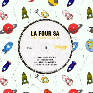 La Four SA, Earth Must Burn, download ,zip, zippyshare, fakaza, EP, datafilehost, album, Afro House, Afro House 2020, Afro House Mix, Afro House Music, Afro Tech, House Music