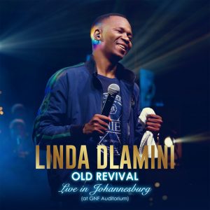 Linda Dlamini, Old Revival (Live), download ,zip, zippyshare, fakaza, EP, datafilehost, album, Gospel Songs, Gospel, Gospel Music, Christian Music, Christian Songs