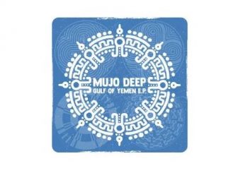 Mujo Deep, Gulf of Yemen, download ,zip, zippyshare, fakaza, EP, datafilehost, album, Afro House, Afro House 2020, Afro House Mix, Afro House Music, Afro Tech, House Music