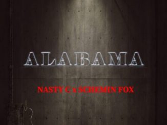 Nasty C, Alabama, Schemin fox, mp3, download, datafilehost, toxicwap, fakaza, Hiphop, Hip hop music, Hip Hop Songs, Hip Hop Mix, Hip Hop, Rap, Rap Music