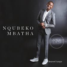 Nqubeko Mbatha, Heaven's Ways, download ,zip, zippyshare, fakaza, EP, datafilehost, album, Gospel Songs, Gospel, Gospel Music, Christian Music, Christian Songs