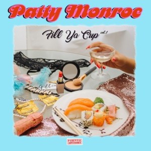 Patty Monroe, Fill Ya Cup, Vol. 1, download ,zip, zippyshare, fakaza, EP, datafilehost, album, Afro House, Afro House 2020, Afro House Mix, Afro House Music, Afro Tech, House Music