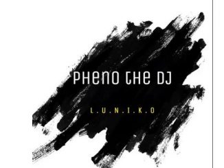 Pheno De DJ, ( L.U.N.I.K.O) South African Sgubhu Mix, mp3, download, datafilehost, toxicwap, fakaza, Gqom Beats, Gqom Songs, Gqom Music, Gqom Mix, House Music