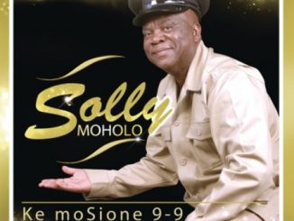 Solly Moholo, Ke Mosione 9-9, mp3, download, datafilehost, toxicwap, fakaza, Gospel Songs, Gospel, Gospel Music, Christian Music, Christian Songs