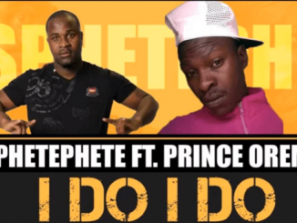 Sphetephete, I Do I Do, Prince Oreme, mp3, download, datafilehost, toxicwap, fakaza, Afro House, Afro House 2020, Afro House Mix, Afro House Music, Afro Tech, House Music