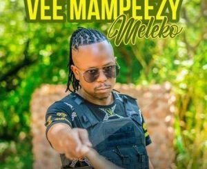 Vee Mampeezy, Meleko (Prod by Dr Tawanda), download ,zip, zippyshare, fakaza, EP, datafilehost, album, Afro House, Afro House 2020, Afro House Mix, Afro House Music, Afro Tech, House Music