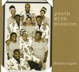 Youth With Mission, Makabongwe, download ,zip, zippyshare, fakaza, EP, datafilehost, album, Gospel Songs, Gospel, Gospel Music, Christian Music, Christian Songs, Fakaza Gospel