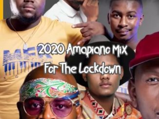2020 Amapiano Mix For The Lockdown, mp3, download, datafilehost, toxicwap, fakaza, House Music, Amapiano, Amapiano 2020, Amapiano Mix, Amapiano Music
