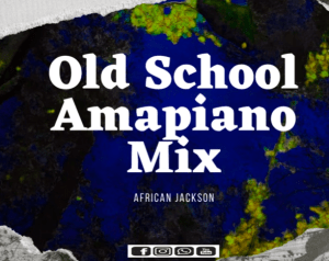 African Jackson, Old School Amapiano Mix, mp3, download, datafilehost, toxicwap, fakaza, House Music, Amapiano, Amapiano 2020, Amapiano Mix, Amapiano Music