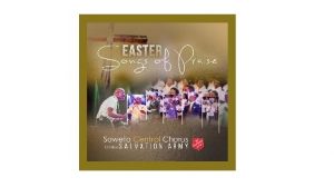 Soweto Central Chorus, Easter Songs of Praise, download ,zip, zippyshare, fakaza, EP, datafilehost, album, Gospel Songs, Gospel, Gospel Music, Christian Music, Christian Songs