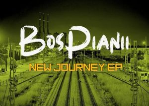 BosPianii, New Journey, download ,zip, zippyshare, fakaza, EP, datafilehost, album, House Music, Amapiano, Amapiano 2020, Amapiano Mix, Amapiano Music