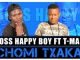 Boss Happy Boy, Chomi Txaka, T-Man The Cooker, mp3, download, datafilehost, toxicwap, fakaza, House Music, Amapiano, Amapiano 2020, Amapiano Mix, Amapiano Music