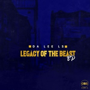 Da Lee LS, Legacy Of The Beast, download ,zip, zippyshare, fakaza, EP, datafilehost, album, Afro House, Afro House 2020, Afro House Mix, Afro House Music, Afro Tech, House Music