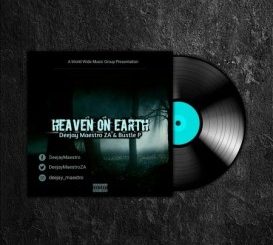 Deejay Maestro, Bustle P,Heaven On Earth, download ,zip, zippyshare, fakaza, EP, datafilehost, album, House Music, Amapiano, Amapiano 2020, Amapiano Mix, Amapiano Music