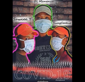 DOWNLOAD MP3:Dj Manenze, Swacee T & Swaggcookie – COVID-19 Stay Home (Amapiano 2020) Mp3 Download.