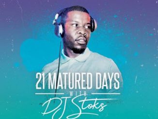 Dj Stoks, 21 Days With Stoks (2nd Edition), mp3, download, datafilehost, toxicwap, fakaza, Afro House, Afro House 2020, Afro House Mix, Afro House Music, Afro Tech, House Music