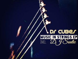 Dr Cubes, Music In Strings EP, Incl. DJ Soulic, download ,zip, zippyshare, fakaza, EP, datafilehost, album, Afro House, Afro House 2020, Afro House Mix, Afro House Music, Afro Tech, House Music