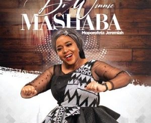 Dr Winnie Mashaba, Moporofeta Jeremiah, mp3, download, datafilehost, toxicwap, fakaza, Gospel Songs, Gospel, Gospel Music, Christian Music, Christian Songs