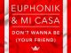 Euphonik, Don’t Wanna Be Your Friend, Mi Casa, mp3, download, datafilehost, toxicwap, fakaza, Afro House, Afro House 2020, Afro House Mix, Afro House Music, Afro Tech, House Music