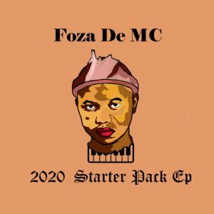 Foza De MC, 2020 Starter Pack, download ,zip, zippyshare, fakaza, EP, datafilehost, album, House Music, Amapiano, Amapiano 2020, Amapiano Mix, Amapiano Music
