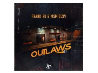 Frank Ru, MSM.DE94, Outlaws, download ,zip, zippyshare, fakaza, EP, datafilehost, album, Deep House Mix, Deep House, Deep House Music, Deep Tech, Afro Deep Tech, House Music