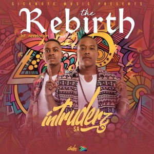 Intruderz SA, The Rebirth, 1st Revelation, download ,zip, zippyshare, fakaza, EP, datafilehost, album, Afro House, Afro House 2020, Afro House Mix, Afro House Music, Afro Tech, House Music
