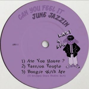 June Jazzin, Can You Feel It, download ,zip, zippyshare, fakaza, EP, datafilehost, album, Deep House Mix, Deep House, Deep House Music, Deep Tech, Afro Deep Tech, House Music