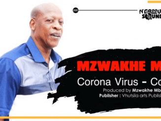 Mzwakhe Mbuli, Corona Virus Covid 19, mp3, download, datafilehost, toxicwap, fakaza, Afro House, Afro House 2020, Afro House Mix, Afro House Music, Afro Tech, House Music