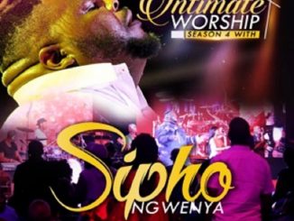 Sipho Ngwenya, Intimate Worship Season 4 Live, Intimate Worship, download ,zip, zippyshare, fakaza, EP, datafilehost, album, Gospel Songs, Gospel, Gospel Music, Christian Music, Christian Songs