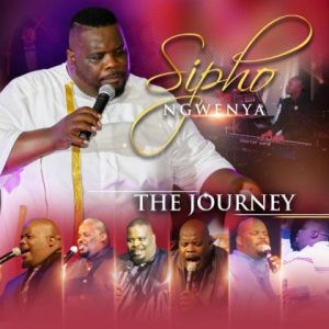 Sipho Ngwenya, The Journey, download ,zip, zippyshare, fakaza, EP, datafilehost, album, Gospel Songs, Gospel, Gospel Music, Christian Music, Christian Songs