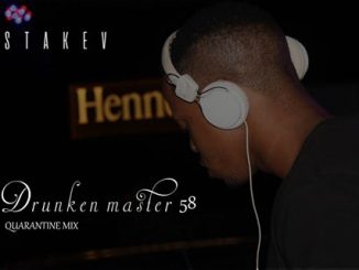 Stakev, Drunken Master 58 (Quarantine Mix), mp3, download, datafilehost, toxicwap, fakaza, Afro House, Afro House 2020, Afro House Mix, Afro House Music, Afro Tech, House Music