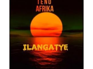 Teno Afrika, Ilangatye, mp3, download, datafilehost, toxicwap, fakaza, Afro House, Afro House 2020, Afro House Mix, Afro House Music, Afro Tech, House Music