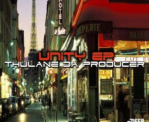 Thulane Da Producer, Unity, download ,zip, zippyshare, fakaza, EP, datafilehost, album, Deep House Mix, Deep House, Deep House Music, Deep Tech, Afro Deep Tech, House Music