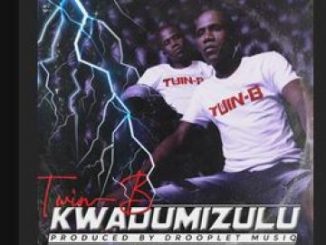 Twin B, Kwadumizulu, mp3, download, datafilehost, toxicwap, fakaza, Gqom Beats, Gqom Songs, Gqom Music, Gqom Mix, House Music