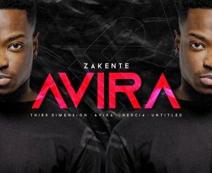 Zakente, Avira, download ,zip, zippyshare, fakaza, EP, datafilehost, album, Afro House, Afro House 2020, Afro House Mix, Afro House Music, Afro Tech, House Music