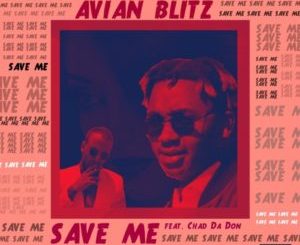 Avian Blitz, Save Me, Chad Da Don, mp3, download, datafilehost, toxicwap, fakaza, Afro House, Afro House 2020, Afro House Mix, Afro House Music, Afro Tech, House Music