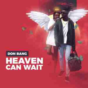 Don Bang, Heaven Can Wait, download ,zip, zippyshare, fakaza, EP, datafilehost, album, Afro House, Afro House 2020, Afro House Mix, Afro House Music, Afro Tech, House Music