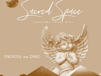 Enosoul, Zano, Sacred Space, Vocal Mix, mp3, download, datafilehost, toxicwap, fakaza, Deep House Mix, Deep House, Deep House Music, Deep Tech, Afro Deep Tech, House Music