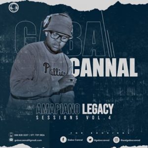 AmaPiano Legacy Sessions Vol.4 [Mixed & Compiled By Gaba Cannal]