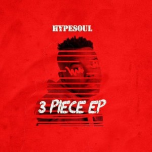 HypeSoul, 3 Piece, download ,zip, zippyshare, fakaza, EP, datafilehost, album, Afro House, Afro House 2020, Afro House Mix, Afro House Music, Afro Te