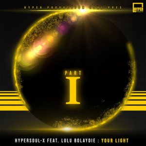 HyperSOUL-X, Lulu Bolaydie, Your Light, Remixes, Pt. 1, download ,zip, zippyshare, fakaza, EP, datafilehost, album, Afro House, Afro House 2020, Afro House Mix, Afro House Music, Afro Tech, House Music