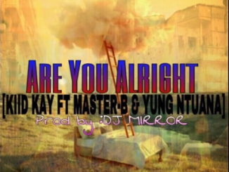 Kiid Kay, Are You Alright, MasterBoi, Yung Ntuana, mp3, download, datafilehost, toxicwap, fakaza, Afro House, Afro House 2020, Afro House Mix, Afro House Music, Afro Tech, House Music