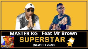 Master KG, Superstar, Mr Brown, Video, mp3, download, datafilehost, toxicwap, fakaza, House Music, Amapiano, Amapiano 2020, Amapiano Mix, Amapiano Music