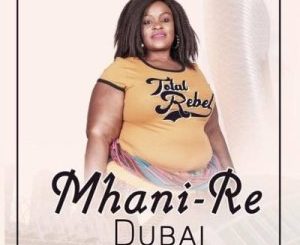 Mhani Re, Dubai, Dj Mfundisi, mp3, download, datafilehost, toxicwap, fakaza, Afro House, Afro House 2020, Afro House Mix, Afro House Music, Afro Tech, House Music
