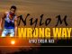 Nylo M, Wrong Way, Afro Drum, mp3, download, datafilehost, toxicwap, fakaza, Afro House, Afro House 2020, Afro House Mix, Afro House Music, Afro Tech, House Music
